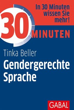 30 Minuten Gendergerechte Sprache (eBook, ePUB) - Beller, Tinka