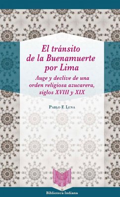 El tránsito de la Buenamuerte por Lima (eBook, ePUB) - Luna, Pablo F.