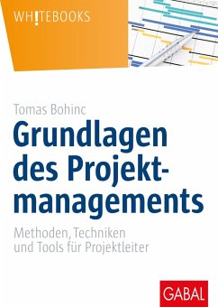 Grundlagen des Projektmanagements (eBook, ePUB) - Bohinc, Tomas
