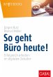 So geht Büro heute! (eBook, PDF) - Bild 1