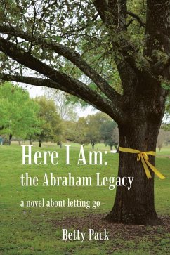Here I Am: the Abraham Legacy (eBook, ePUB) - Pack, Betty