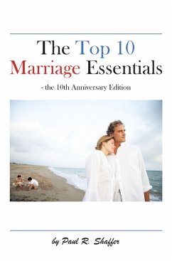 The Top 10 Marriage Essentials (eBook, ePUB) - Shaffer, Paul R.