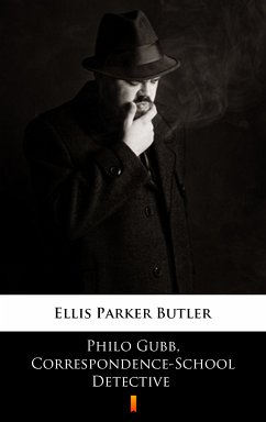 Philo Gubb, Correspondence-School Detective (eBook, ePUB) - Butler, Ellis Parker