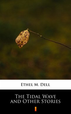 The Tidal Wave and Other Stories (eBook, ePUB) - Dell, Ethel M.