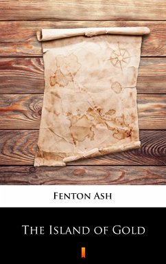 The Island of Gold (eBook, ePUB) - Ash, Fenton