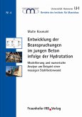 Entwicklung der Beanspruchungen im jungen Beton infolge der Hydratation. (eBook, PDF)