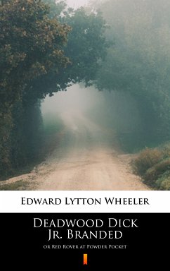 Deadwood Dick Jr. Branded (eBook, ePUB) - Wheeler, Edward Lytton