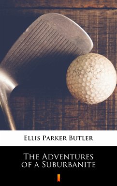 The Adventures of a Suburbanite (eBook, ePUB) - Butler, Ellis Parker