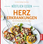 Köstlich essen Herzerkrankungen (eBook, ePUB)
