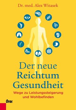 Der neue Reichtum Gesundheit (eBook, ePUB) - Witasek, Alex