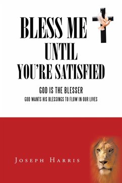Bless Me Until You'Re Satisfied (eBook, ePUB)