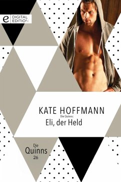 Die Quinns: Eli, der Held (eBook, ePUB) - Hoffmann, Kate