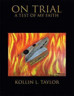On Trial: a Test of My Faith (eBook, ePUB) - Taylor, Kollin L.