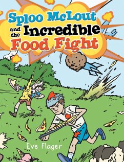 Sploo McLout and the Incredible Food Fight (eBook, ePUB) - Flager, Eve