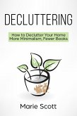 Decluttering (How to Declutter Your Home More Minimalism, Fewer Books) (eBook, ePUB)