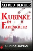 Kubinke im Fadenkreuz: Kriminalroman (Alfred Bekker Thriller Edition) (eBook, ePUB)