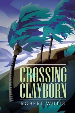 Crossing Clayborn (eBook, ePUB) Crossing Clayborn (eBook, ePUB)
