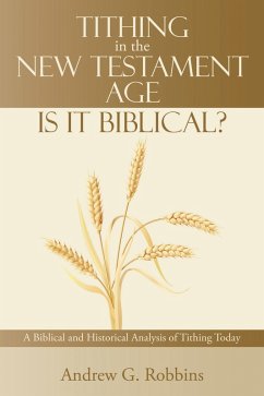 Tithing in the New Testament Age: Is It Biblical? (eBook, ePUB)