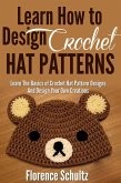 Learn How To Design Crochet Hat Patterns. Learn The Basics of Crochet Hat Pattern Designs and Design Your Own Creations. (eBook, ePUB)