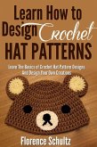 Learn How To Design Crochet Hat Patterns. Learn The Basics of Crochet Hat Pattern Designs and Design Your Own Creations. (eBook, ePUB) Learn How To Design Crochet Hat Patterns. Learn The Basics of Crochet Hat Pattern Designs and Design Your Own Creations. (eBook, ePUB)