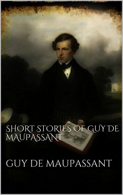 Short Stories of Guy de Maupassant (eBook, ePUB) - de Maupassant, Guy