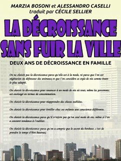 Cover La decroissance sans fuir la ville - Deux ans de decroissance en famille (eBook, ePUB)