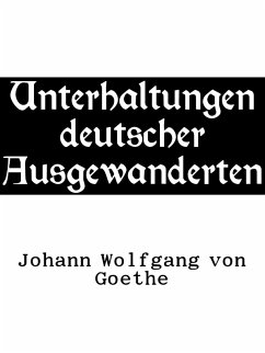 Unterhaltungen deutscher Ausgewanderten (eBook, ePUB)