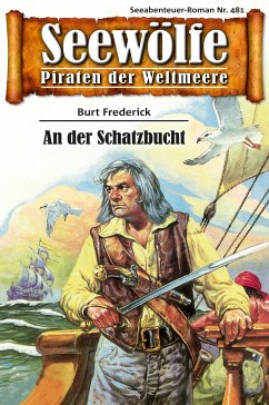 Seewölfe - Piraten der Weltmeere 481 (eBook, ePUB) - Frederick, Burt