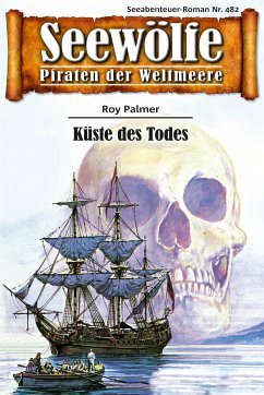 Seewölfe - Piraten der Weltmeere 482 (eBook, ePUB) - Palmer, Roy