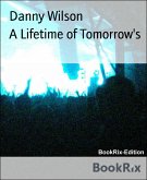 A Lifetime of Tomorrow's (eBook, ePUB)