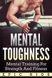Mental Toughness: Mental Training for... - Bild 1