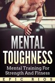 Mental Toughness: Mental Training for Strength and Fitness (eBook, ePUB)