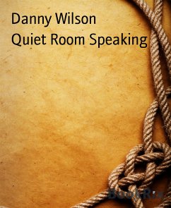 Quiet Room Speaking (eBook, ePUB) - Wilson, Danny