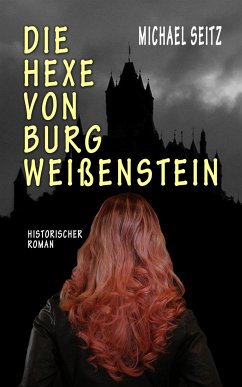 Die Hexe von Burg Weißenstein (eBook, ePUB) - Seitz, Michael