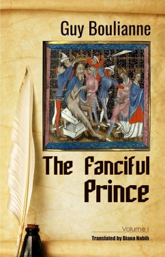 Fanciful Prince (Volume I) (eBook, ePUB) - Boulianne, Guy