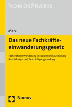 Das neue Fachkräfteeinwanderungsgesetz - Marx, Reinhard