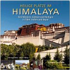 Heilige Plätze im Himalaya - Von Klöstern, Göttern und Heiligen in Tibet, Indien und Nepal