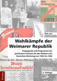 Wahlkämpfe der Weimarer Republik - Lau, Dirk