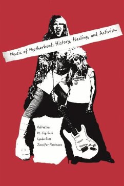 Music of Motherhood: History, Healing, Activism - Joy, Rose M.