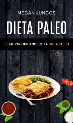 Cover Dieta Paleo: El Mejor Libro Sobre La Dieta Paleo (eBook, ePUB)