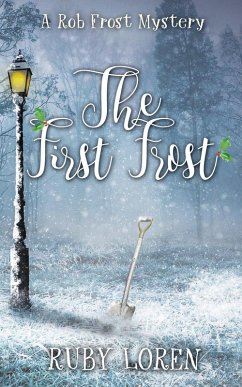 The First Frost (Rob Frost Cozy Mysteries, #1) (eBook, ePUB) - Loren, Ruby
