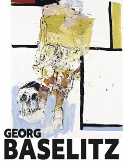 Georg Baselitz - Schulz-Hoffmann, Carla;Baselitz, Georg