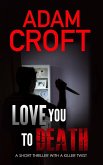 Love You To Death (eBook, ePUB)