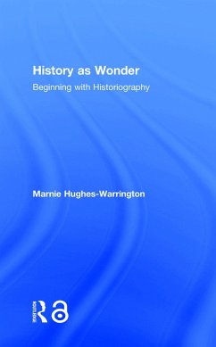 History as Wonder - Hughes-Warrington, Marnie