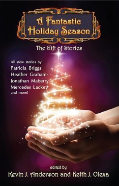 A Fantastic Holiday Season: The Gift of Stories (Volume 2) (eBook, ePUB) - Anderson, Kevin J.; Boop, David; Scholes, Ken; Resnick, Mike; Lackey, Mercedes; Maberry, Jonathan; Allen, Quincy J.; Rusch, Kristine Kathryn; Stone, Eric James; Briggs, Patricia; Torgersen, Brad; Graham, Heather