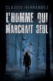 L'homme qui marchait seul (eBook, ePUB)