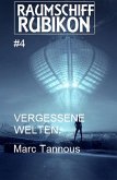 Raumschiff RUBIKON 4 Vergessene Welten (eBook, ePUB)
