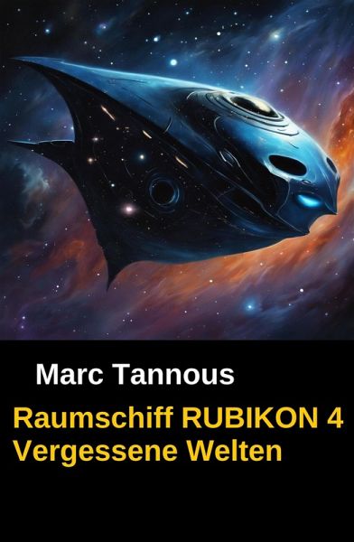 Raumschiff RUBIKON 4 Vergessene Welten (eBook, ePUB)