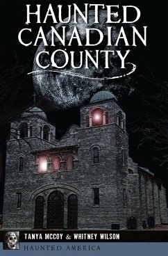Haunted Canadian County (eBook, ePUB) - McCoy, Tanya