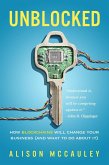 Unblocked: How Blockchains Will Change Your Business (And What to Do About It) (eBook, ePUB) Unblocked: How Blockchains Will Change Your Business (And What to Do About It) (eBook, ePUB)